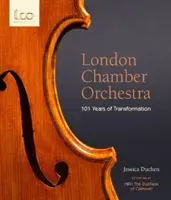 A Londoni Kamarazenekar - 101 évnyi átalakulás - London Chamber Orchestra - 101 Years of Transformation