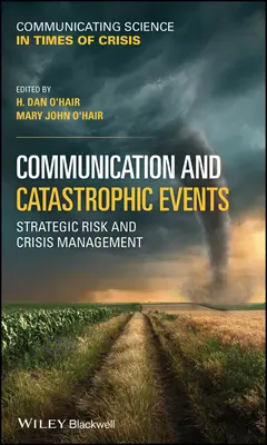 Kommunikáció és katasztrófaesemények: Stratégiai kockázatkezelés és válságkezelés - Communication and Catastrophic Events: Strategic Risk and Crisis Management