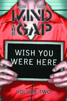 Mind the Gap 2. kötet: Bárcsak itt lennél - Mind the Gap Volume 2: Wish You Were Here