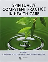 Lelkileg kompetens gyakorlat az egészségügyben - Spiritually Competent Practice in Health Care