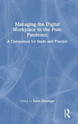 A digitális munkahely irányítása a posztpandemikus időszakban: A Companion for Study and Practice - Managing the Digital Workplace in the Post-Pandemic: A Companion for Study and Practice