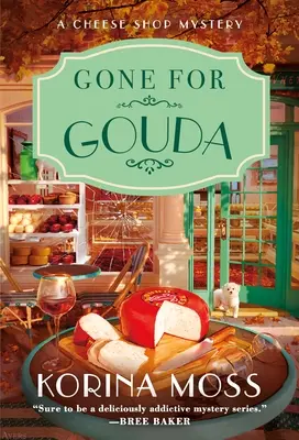 Elment a Gouda: A Cheese Shop Mystery - Gone for Gouda: A Cheese Shop Mystery