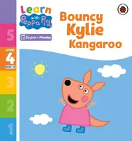 Learn with Peppa Phonics 4. szint 20. könyv - Bouncy Kylie Kangaroo (Phonics Reader) - Learn with Peppa Phonics Level 4 Book 20 - Bouncy Kylie Kangaroo (Phonics Reader)