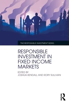 Felelős befektetés a fix jövedelmű piacokon - Responsible Investment in Fixed Income Markets