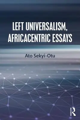 Baloldali univerzalizmus, africacentrikus esszék - Left Universalism, Africacentric Essays