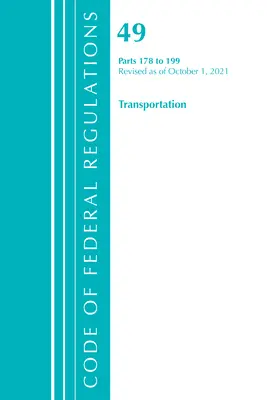 Code of Federal Regulations, 49. cím Közlekedés 178-199, 2021. október 1-jei hatállyal felülvizsgált változat (Office of the Federal Register (U S )). - Code of Federal Regulations, Title 49 Transportation 178-199, Revised as of October 1, 2021 (Office of the Federal Register (U S ))