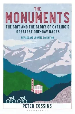 A műemlékek: A kerékpársport legnagyobb egynapos versenyeinek dicsősége és dicsősége - The Monuments: The Grit and the Glory of Cycling's Greatest One-Day Races