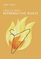 A reprodukciós jogokról szóló tüzes beszéd - Fired Up about Reproductive Rights