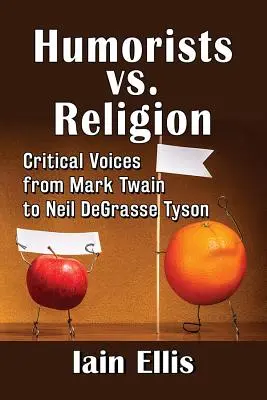 Humoristé vs. náboženství: Kritické hlasy od Marka Twaina po Neila DeGrasse Tysona - Humorists vs. Religion: Critical Voices from Mark Twain to Neil DeGrasse Tyson