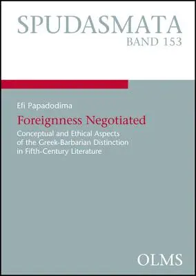 Az idegenség tárgyalása: A görög-barbár megkülönböztetés fogalmi és etikai aspektusai az V. századi irodalomban - Foreignness Negotiated: Conceptual and Ethical Aspects of the Greek-Barbarian Distinction in Fifth-Century Literature