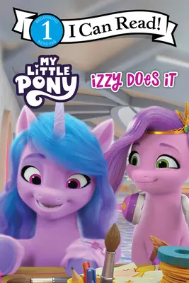 Az én kicsi pónim: Izzy csinálja - My Little Pony: Izzy Does It