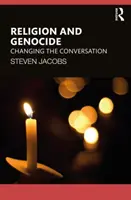 Vallás és népirtás: A beszélgetés megváltoztatása - Religion and Genocide: Changing the Conversation