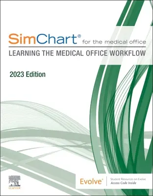 Simchart for the Medical Office: Az orvosi irodai munkafolyamatok elsajátítása - 2023-as kiadás - Simchart for the Medical Office: Learning the Medical Office Workflow - 2023 Edition