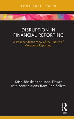 Zavarok a pénzügyi beszámolóban: A vállalati beszámolók jövőjének pánik utáni kilátásai - Disruption in Financial Reporting: A Post-pandemic View of the Future of Corporate Reporting