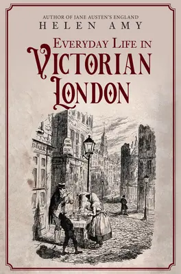 Hétköznapi élet a viktoriánus Londonban - Everyday Life in Victorian London