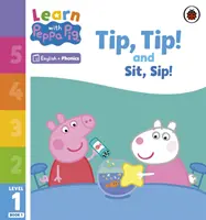 Tanulj Peppa Phonics-szal 1. szint 1. könyv - Tip Tip Tip és Sit Sip (Phonics Reader) - Learn with Peppa Phonics Level 1 Book 1 - Tip Tip and Sit Sip (Phonics Reader)