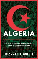 Algéria - Politika és társadalom a sötét évtizedtől a Hirakig - Algeria - Politics and Society from the Dark Decade to the Hirak