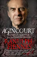 Agincourt - A családom, a csata és a Franciaországért folytatott küzdelem - Agincourt - My Family, the Battle and the Fight for France