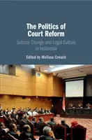 A bírósági reform politikája: A bírósági változás és a jogi kultúra Indonéziában - The Politics of Court Reform: Judicial Change and Legal Culture in Indonesia