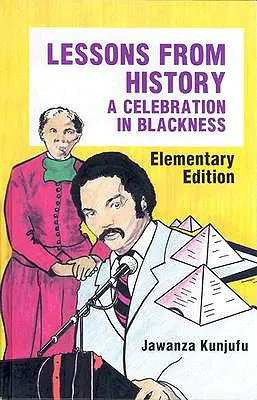 A történelem leckéi, általános iskolai kiadás: Ünnep a feketeségben - Lessons from History, Elementary Edition: A Celebration in Blackness