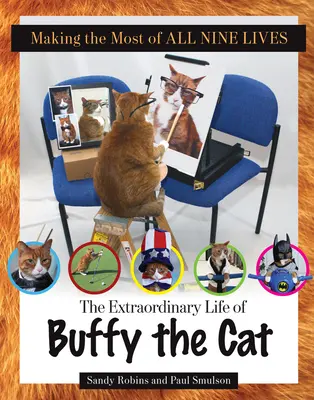 Mind a kilenc életből a legtöbbet kihozni: Buffy, a macska rendkívüli élete - Making the Most of All Nine Lives: The Extraordinary Life of Buffy the Cat