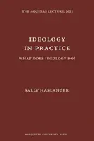 Ideológia a gyakorlatban - Mit csinál az ideológia? - Ideology in Practice - What Does Ideology Do?