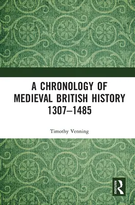 A középkori brit történelem kronológiája: 1307-1485 - A Chronology of Medieval British History: 1307-1485