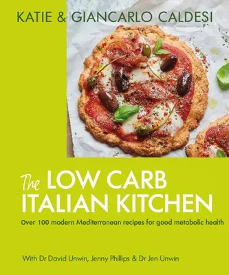 Az alacsony szénhidráttartalmú olasz konyha: 100 finom recept a fogyásért - The Low Carb Italian Kitchen: 100 Delicious Recipes for Weight Loss