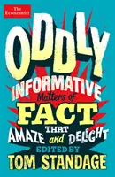 Furcsán informatív - Tények, amelyek meghökkentik és elragadtatják az érdeklődőket - Oddly Informative - Matters of fact that amaze and delight