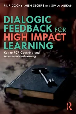 Párbeszédes visszajelzés a nagy hatású tanuláshoz: A PCP-tanítás és az értékelés mint tanulás kulcsa - Dialogic Feedback for High Impact Learning: Key to PCP-Coaching and Assessment-as-Learning