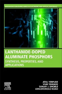 Lantanidokkal adalékolt aluminátfoszforok: Szintézis, tulajdonságok és alkalmazások - Lanthanide-Doped Aluminate Phosphors: Synthesis, Properties, and Applications