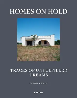 Várakozó otthonok: Beteljesületlen álmok nyomai - Homes on Hold: Traces of Unfulfilled Dreams