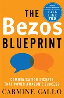 Bezosův plán - Tajemství komunikace, které pohání úspěch Amazonu - Bezos Blueprint - Communication Secrets that Power Amazon's Success