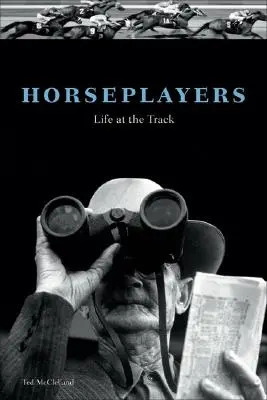 Lovasjátékosok: Life at the Track - Horseplayers: Life at the Track