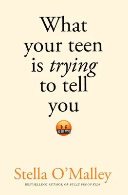 Amit a tinédzsered próbál elmondani neked - What Your Teen is Trying to Tell You