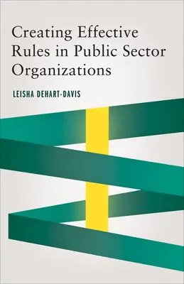 Hatékony szabályok létrehozása a közszféra szervezeteiben - Creating Effective Rules in Public Sector Organizations