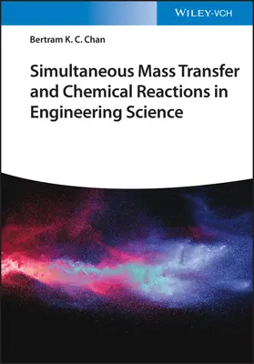 Egyidejű tömegátvitel és kémiai reakciók a műszaki tudományokban - Simultaneous Mass Transfer and Chemical Reactions in Engineering Science