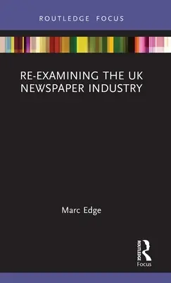 A brit újságipar újbóli vizsgálata - Re-examining the UK Newspaper Industry