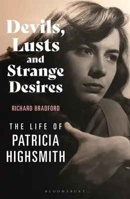 Ördögök, bujaságok és különös vágyak: Patricia Highsmith élete - Devils, Lusts and Strange Desires: The Life of Patricia Highsmith