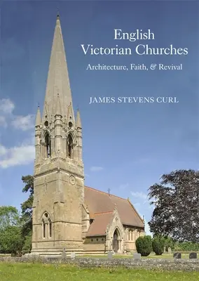 Angol viktoriánus templomok: Építészet, hit és megújulás - English Victorian Churches: Architecture, Faith, & Revival