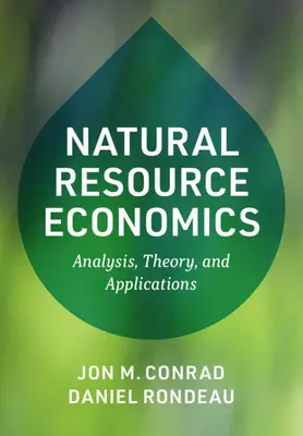 Natural Resource Economics: Analysis, Theory, and Applications (Elemzés, elmélet és alkalmazások) - Natural Resource Economics: Analysis, Theory, and Applications