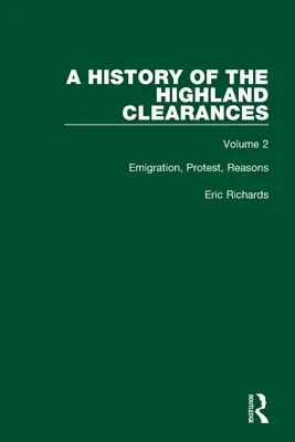 A Highland Clearances története: Kivándorlás, tiltakozás, okok - A History of the Highland Clearances: Emigration, Protest, Reasons