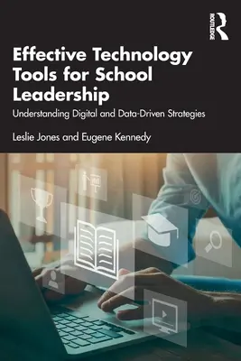 Hatékony technológiai eszközök az iskolavezetés számára: Digitális és adatvezérelt stratégiák megértése - Effective Technology Tools for School Leadership: Understanding Digital and Data-Driven Strategies