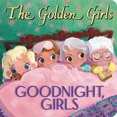 Az Aranylányok: Goodnight, Girls - The Golden Girls: Goodnight, Girls