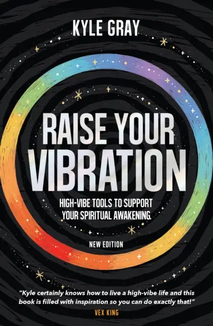 Emeld a rezgésedet (Új kiadás) - Magas rezgésű eszközök a spirituális ébredésed támogatására - Raise Your Vibration (New Edition) - High-Vibe Tools to Support Your Spiritual Awakening