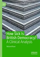 Mennyire beteg a brit demokrácia? - Klinikai elemzés - How Sick Is British Democracy? - A Clinical Analysis