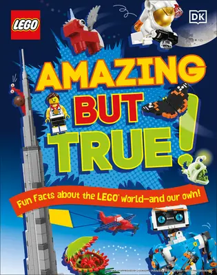 Lego Amazing But True: Vicces tények a Lego-világról - és a miénkről! - Lego Amazing But True: Fun Facts about the Lego World - And Our Own!