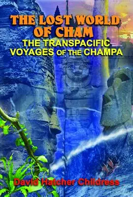 Cham elveszett világa: A Champa Csendes-óceánon túli utazásai - The Lost World of Cham: The Transpacific Voyages of the Champa