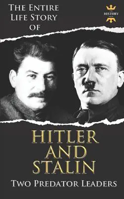 Adolf Hitler és Joszif Sztálin: Két ragadozó vezető a második világháborúban - Adolf Hitler and Joseph Stalin: Two Predator Leaders During The World War II