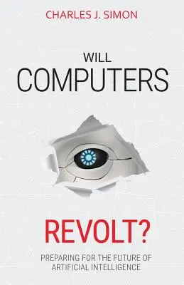 Lázadnak-e a számítógépek? Felkészülés a mesterséges intelligencia jövőjére - Will Computers Revolt?: Preparing for the Future of Artificial Intelligence